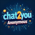 Chat2You Anonymous Chat - Instant Connection